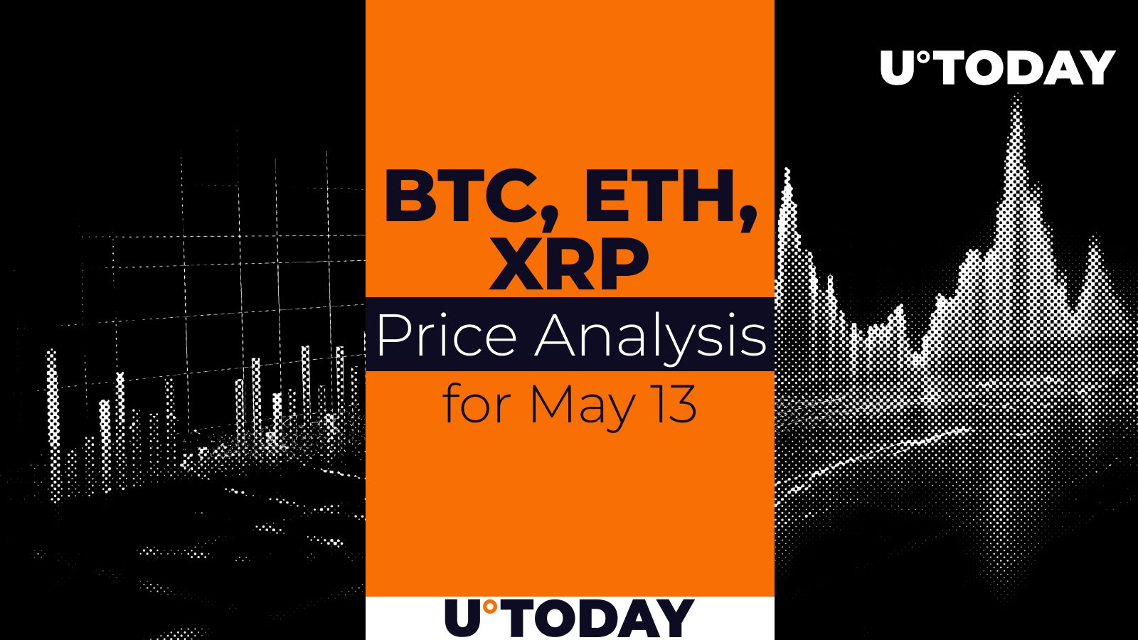 BTC, ETH and XRP price forecast for May 13