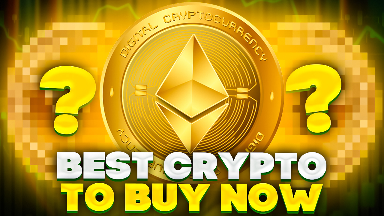 Best Crypto to Buy Now