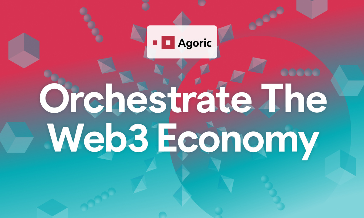 Agoric Unveils Orchestration for Next-Generation Web3 Applications – Blockchain News, Opinion, TV and Work